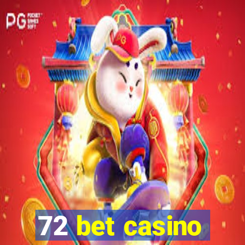 72 bet casino